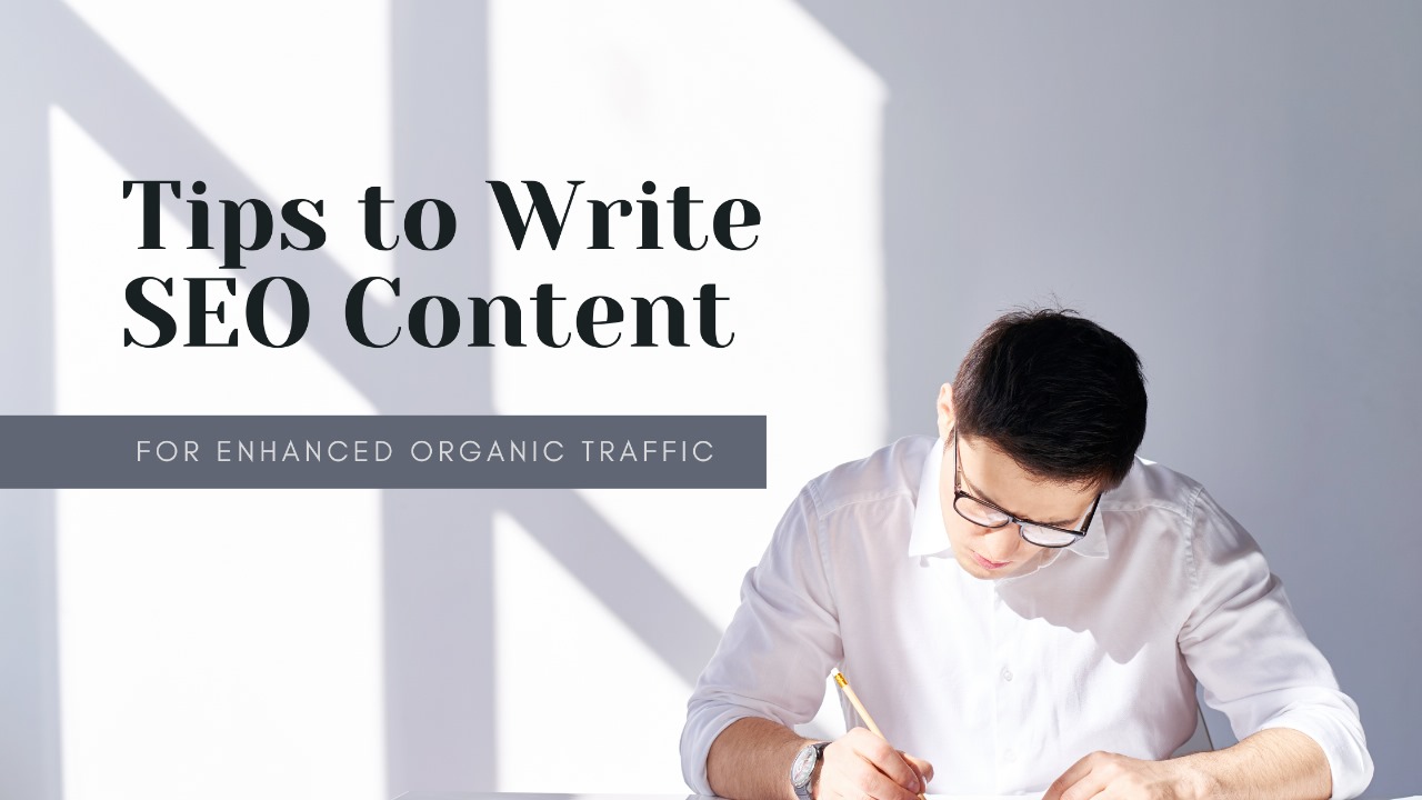Tips for Writing SEO-Optimized Content for Enhanced Organic Website Traffic