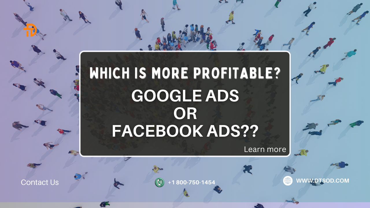 Which is more profitable, Facebook ads Or Google Ads?